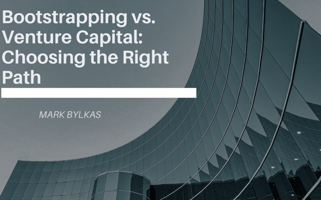 Bootstrapping vs. Venture Capital: Choosing the Right Path