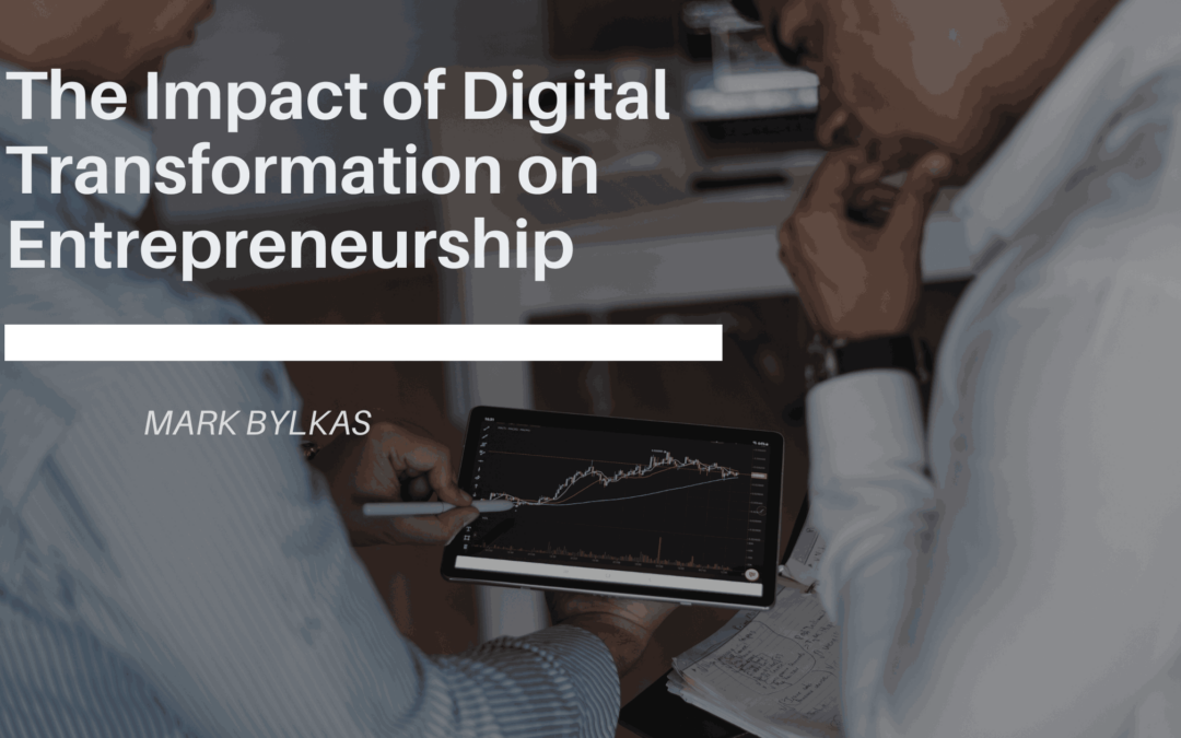 The Impact of Digital Transformation on Entrepreneurship